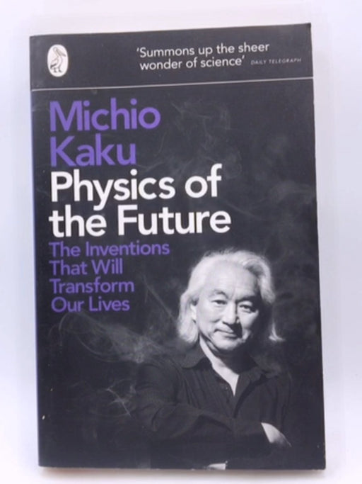 Physics of the Future - Michio Kaku; 