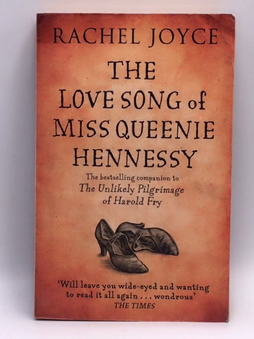 The Love Song of Miss Queenie Hennessy - Rachel Joyce; 