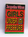 Girls Under Pressure - Jacqueline Wilson