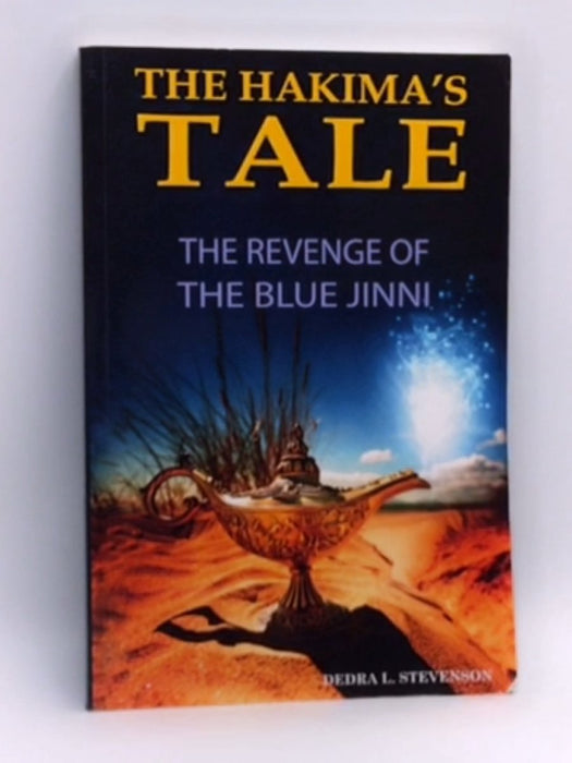 The Hakima's Tale: The Revenge of the Blue Jinni (3rd Edition - 6x9) - Dedra L Stevenson