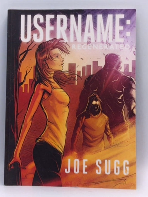 Username: Regenerated - Joe Sugg; Matt Whyman; 