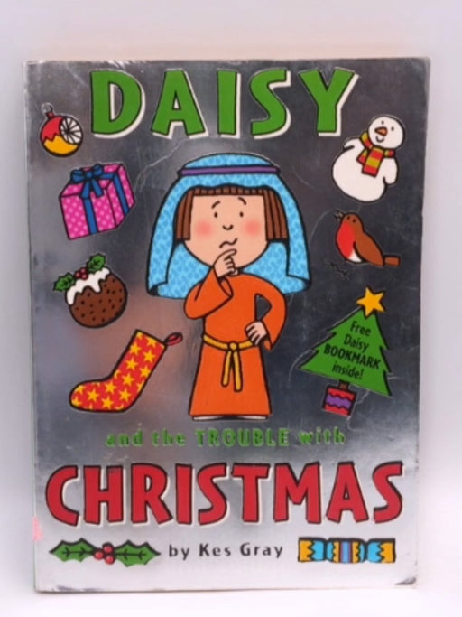 Daisy and the Trouble with Christmas - Kes Gray; 