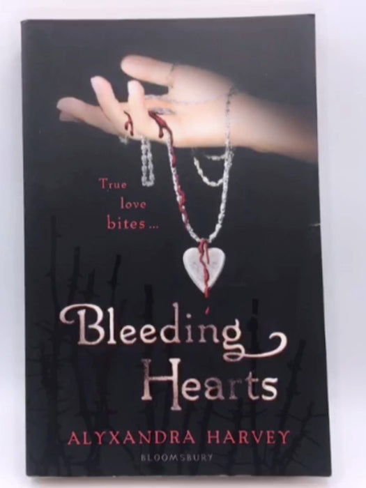 Bleeding Hearts - Alyxandra Harvey; 