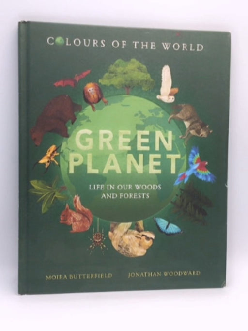 Colours of the World: Green Planet - Hardcover - Moira Butterfield; 