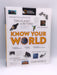 Know Your World - Hardcover - National Geographic