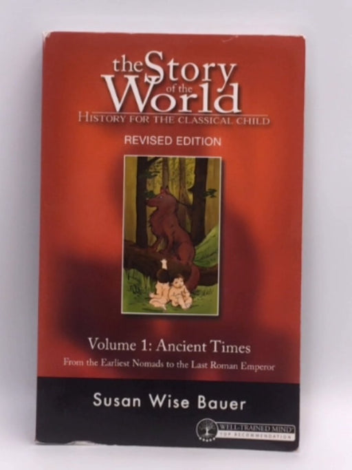 Story Of The World #1 Ancient Times Revised - Susan Wise Bauer
