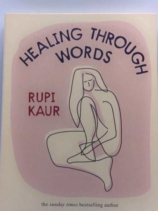 Healing Through Words - Rupi Kaur; 