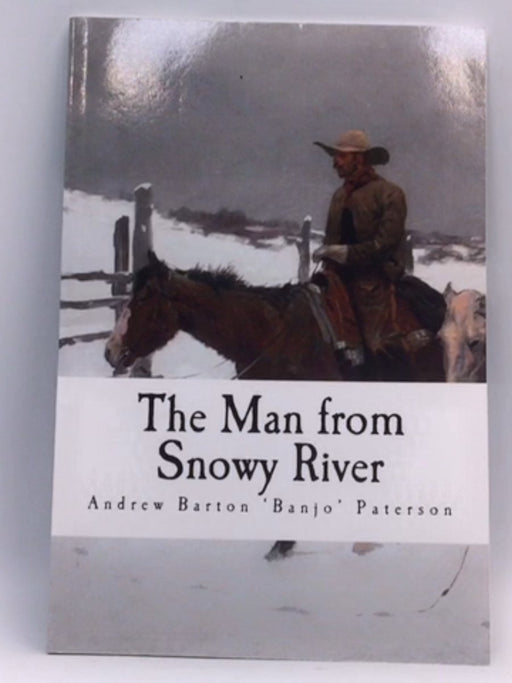 The Man from Snowy River - Andrew Paterson; 