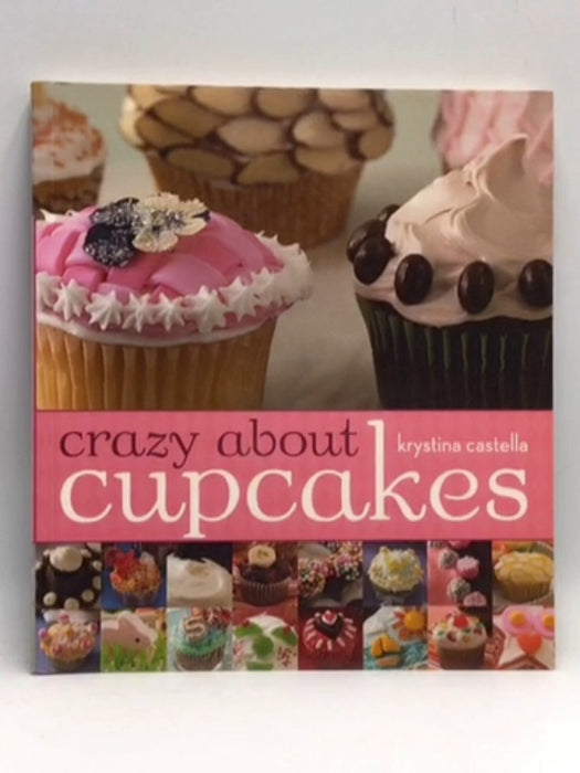 Crazy about Cupcakes - Krystina Castella; 