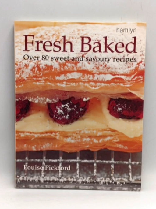 Fresh Baked - Louise Pickford; 
