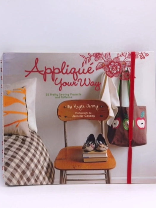 Appliqué Your Way - Kayte Terry; 