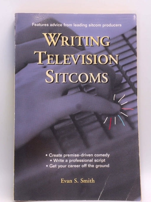 Writing Television Sitcoms - Evan S. Smith; 