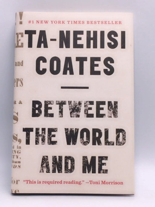Between the World and Me - Ta-Nehisi Coates; 