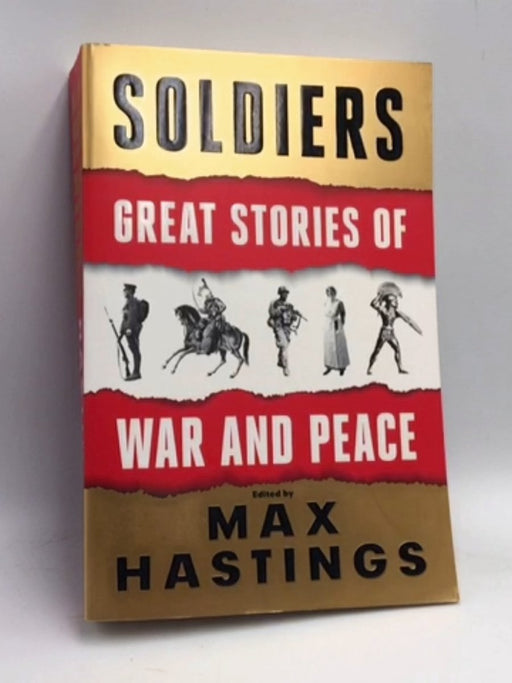 Soldiers - Max Hastings; 