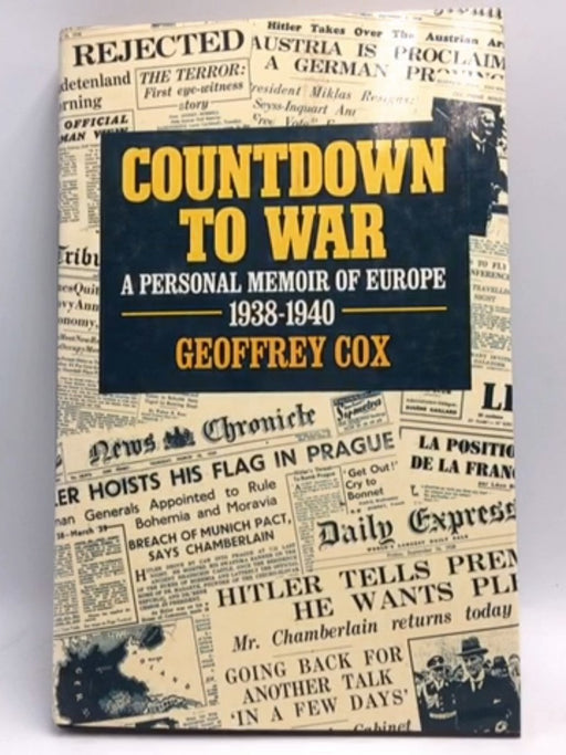 Countdown to War: A Personal Memoir of Europe, 1938-40 - GEOFFREY COX; 