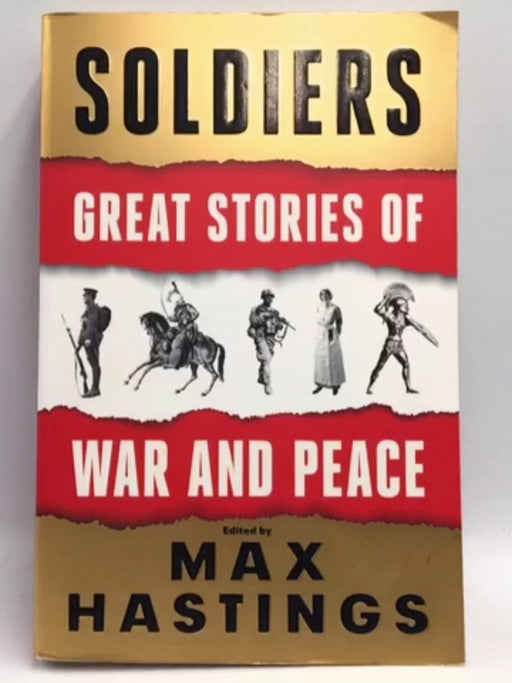 Soldiers - Max Hastings; 