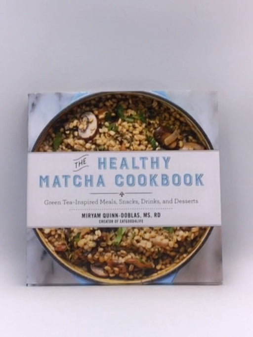 The Healthy Matcha Cookbook - Miryam Quinn Doblas; 