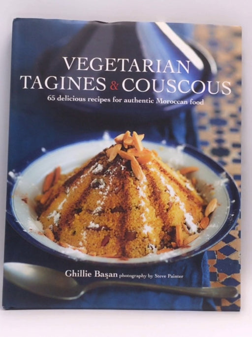Vegetarian Tagines & Cous Cous - Ghillie Basan; 