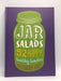 Jar Salads - Alexander Hart; 