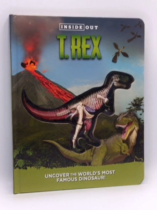 Inside Out T. Rex - Hardcover - Dennis Schatz; 