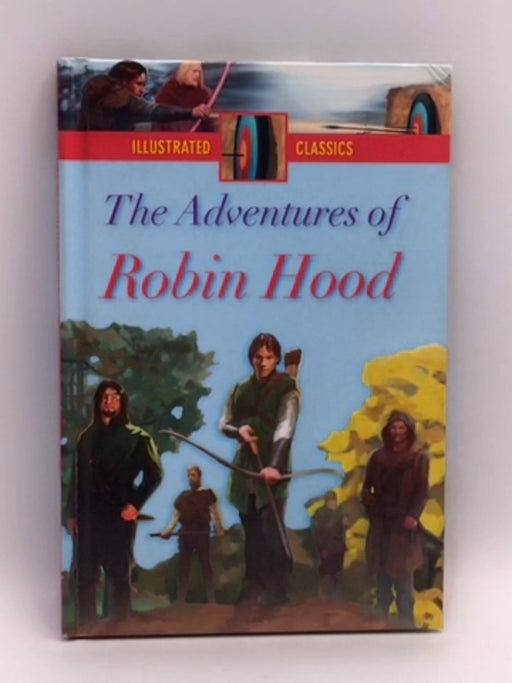 The Adventures of Robin Hood - Hardcover - Illustrated Classics