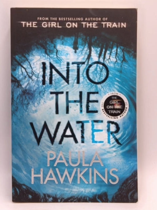 Into the Water by Paula Hawkins - Paula Hawkins; 