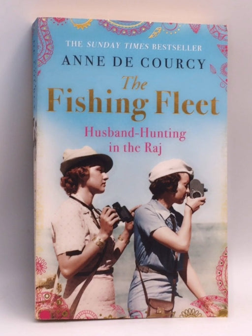 The Fishing Fleet - Anne De Courcy; 
