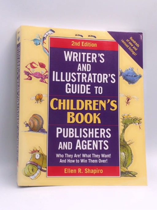 Writer's and Illustrator's Guide to Children's Book Publishers and Agents - Ellen Renée Shapiro; 