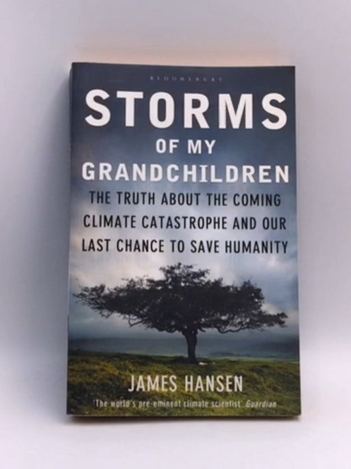 Storms of My Grandchildren - James Hansen; 