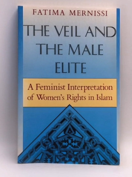 The Veil And The Male Elite - Fatima Mernissi; 