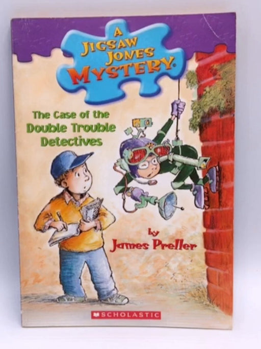 The Case of the Double Trouble Detectives - James Preller; Jamie Smith; Robert W. Alley; 