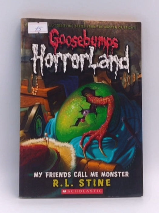 My Friends Call Me Monster - R. L. Stine; 