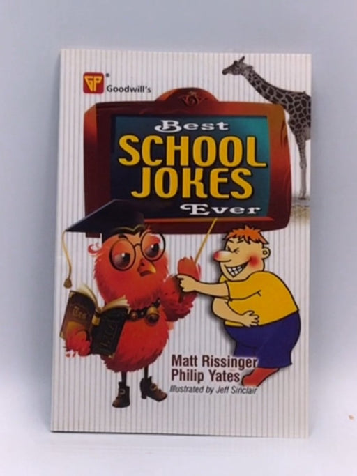 Best School Jokes Ever - Matt Rissinger & Philip Yates; 