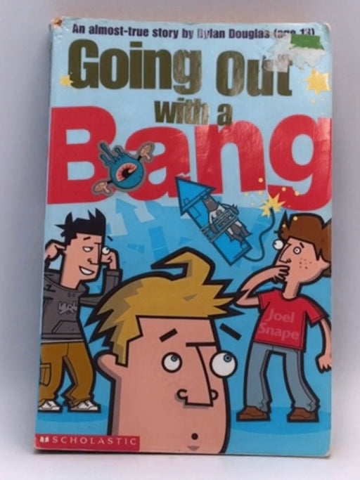 Going Out with a Bang - Joel Snape; 