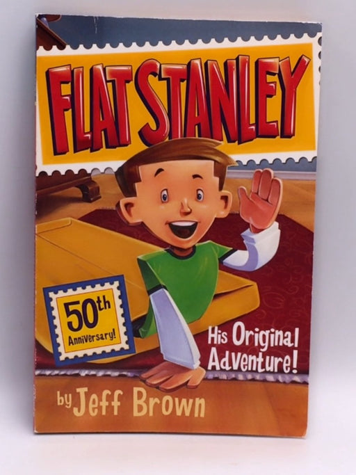 Flat Stanley: His Original Adventure! - Jeff Brown; 