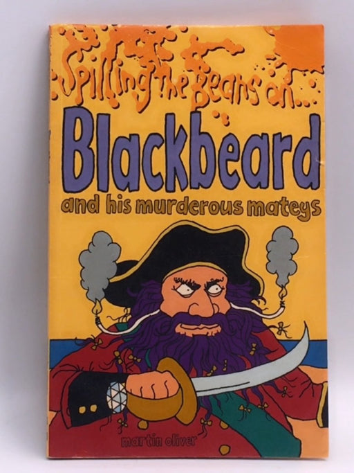 Blackbeard and His Murderous Mateys - Martin Oliver; Martin Oliver; 