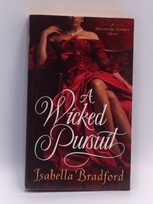 A Wicked Pursuit - Isabella Bradford; 