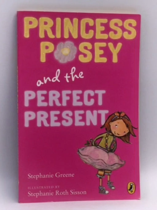 Princess Posey and the Perfect Present - Stephanie Greene; 