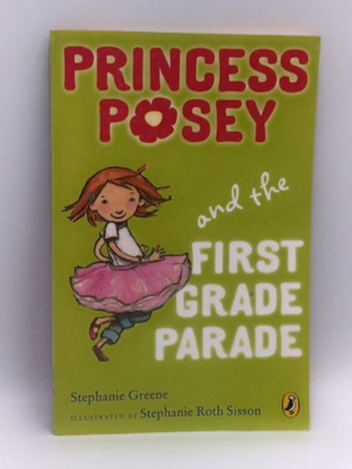 Princess Posey and the First Grade Parade - Stephanie Greene; 