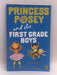 Princess Posey and the First-Grade Boys - Stephanie Greene; 