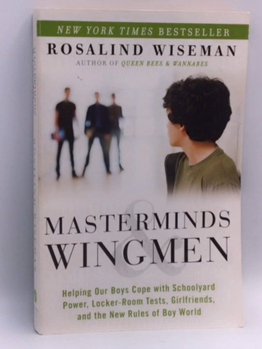 Masterminds and Wingmen - Rosalind Wiseman; 