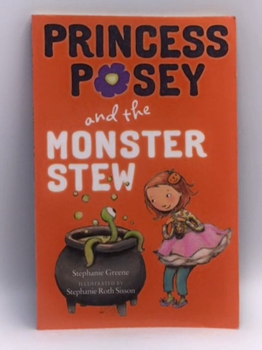 Princess Posey and the Monster Stew - Stephanie Greene; 