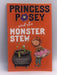 Princess Posey and the Monster Stew - Stephanie Greene; 