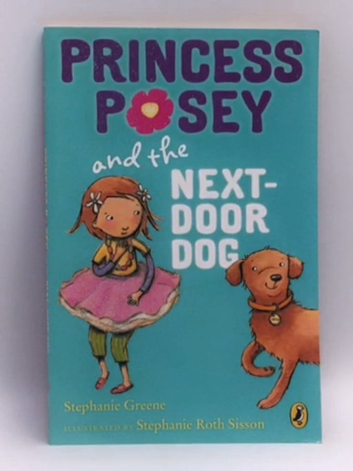 Princess Posey and the Next-Door Dog - Stephanie Greene; 