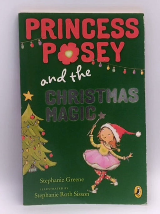 Princess Posey and the Christmas Magic - Stephanie Greene; 