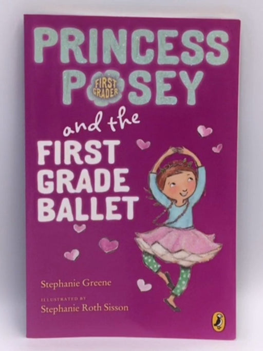 Princess Posey and the First Grade Ballet - Stephanie Greene; 
