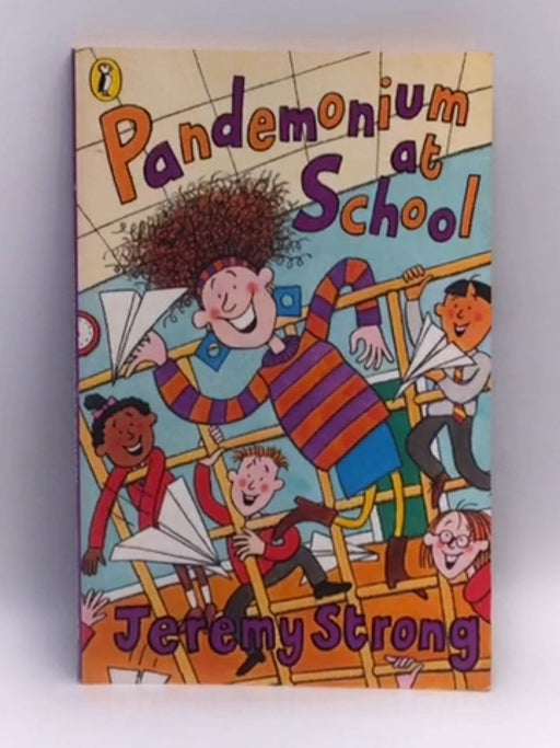 Pandemonium at School - Jeremy Strong; 