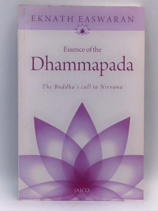 ESSENCE OF THE DHAMMAPADA - Eknath Easwaran