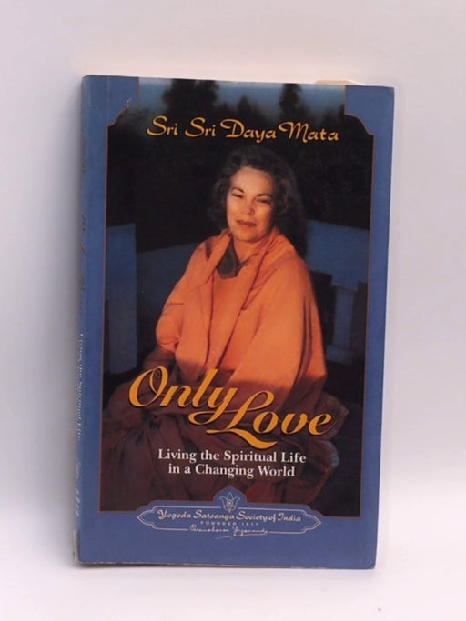 Only Love - Sri Daya Mata; Daya Mata; 