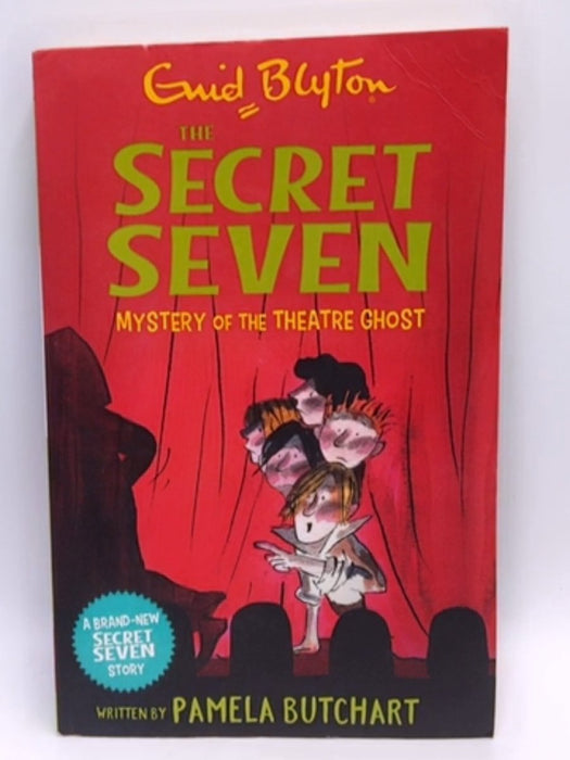 Secret Seven: Mystery of the Theatre Ghost - Pamela Butchart; Enid Blyton; 